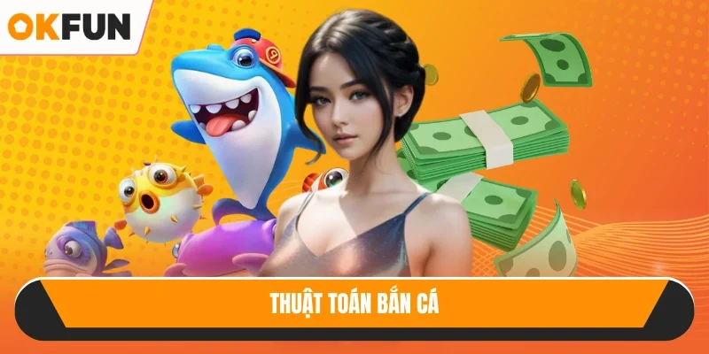 Thuật toán bắn cá