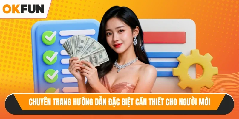 Chuyên trang hướng dẫn đặc biệt cần thiết cho người mới